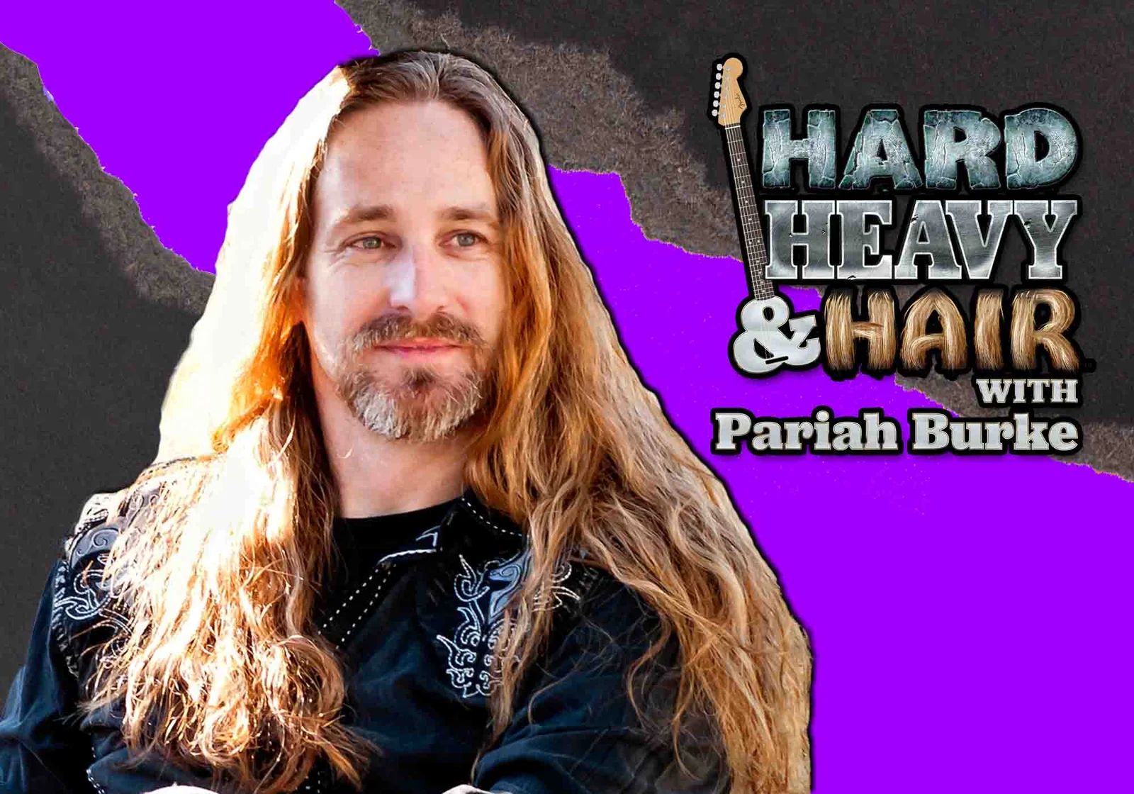 Hard, Heavy & Hair with Pariah Burke