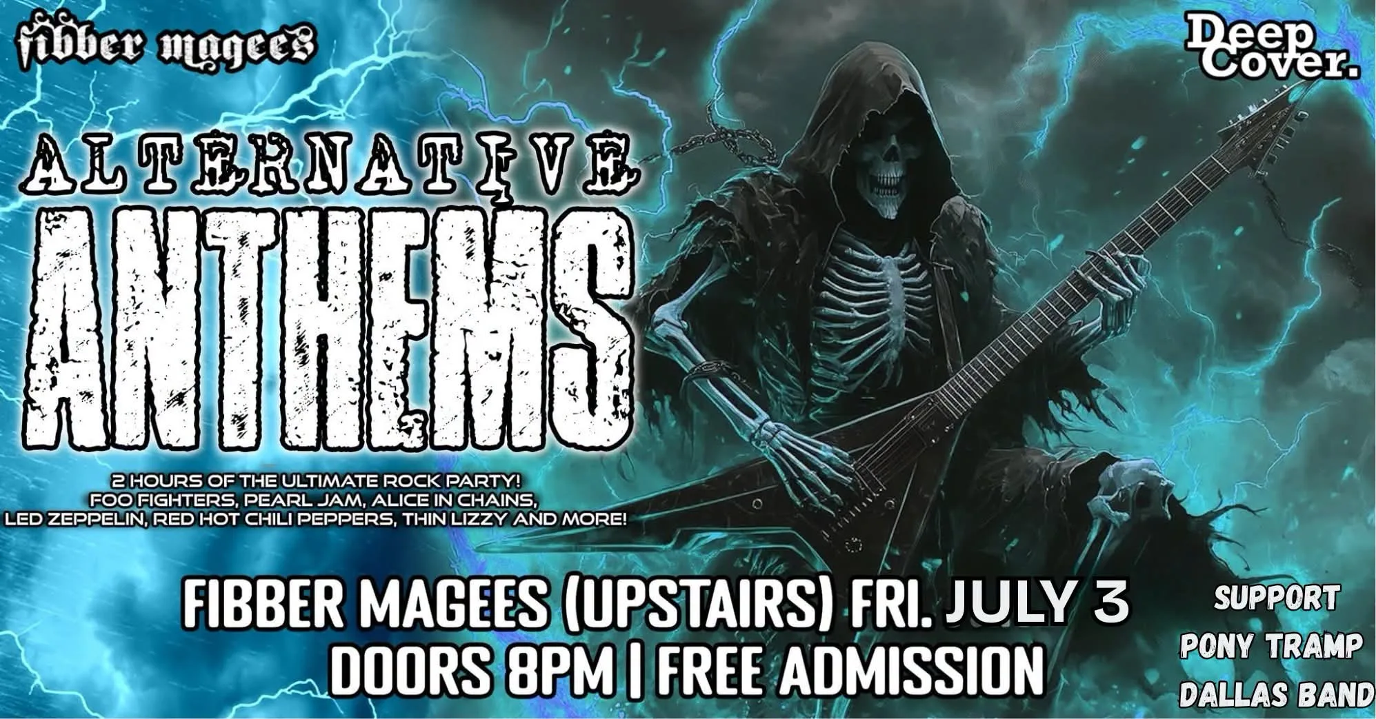 Alternative Anthems (2+ Hours of the best in Rock - Foo Fighters/Pearl Jam/Alice In Chains/Thin Lizzy and more!) https://www.facebook.com/alternativeanthemsband Plus support : Pony Tramp and Dallas Band Fri July 3 - Fibber Magees (Upstairs) 8pm - FREE ADMISSION