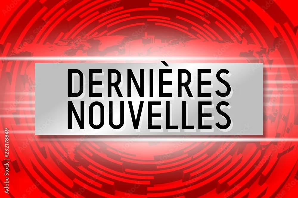 Les dernières nouvelles