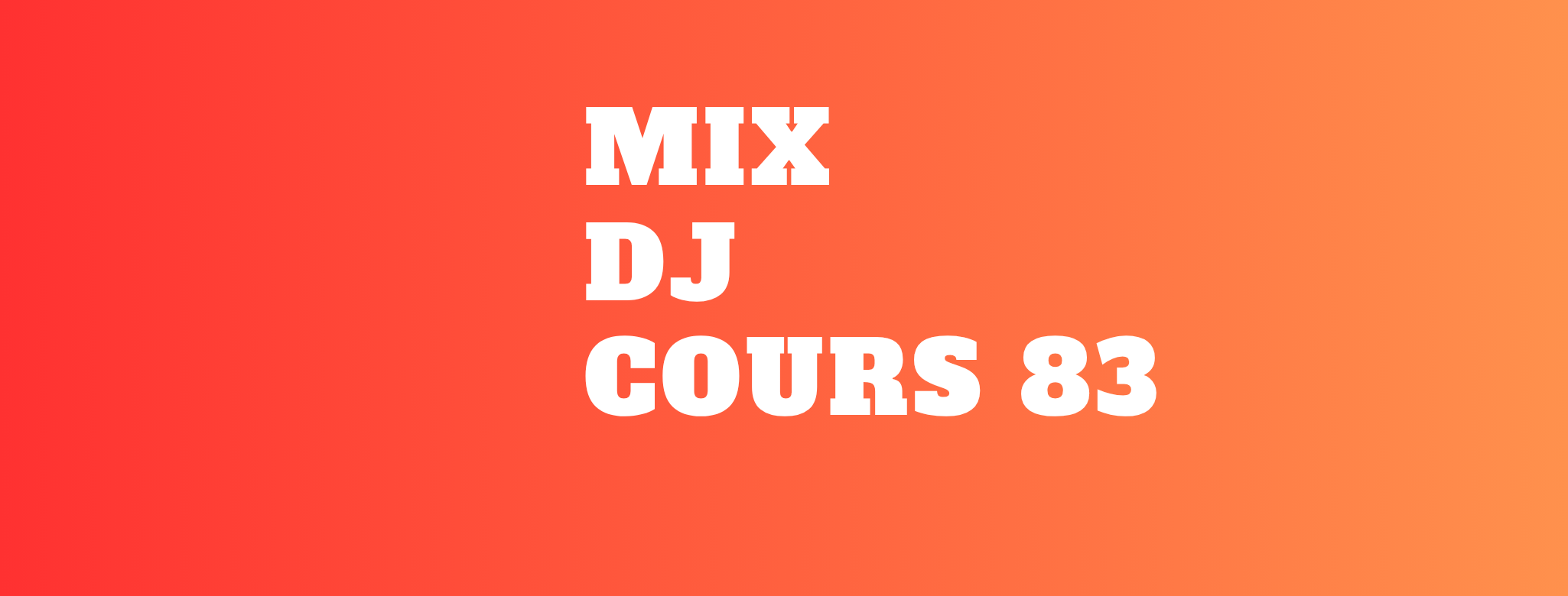 Cours 83 MixDJ
