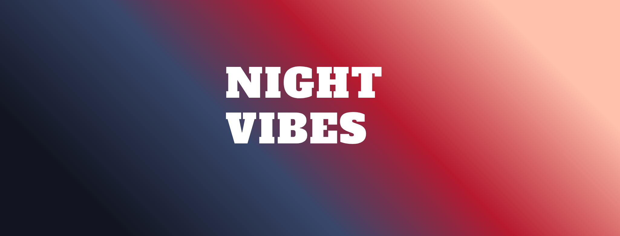 Night Vibes